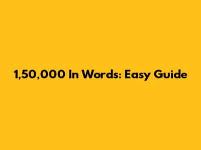 1,50,000 In Words: Easy Guide