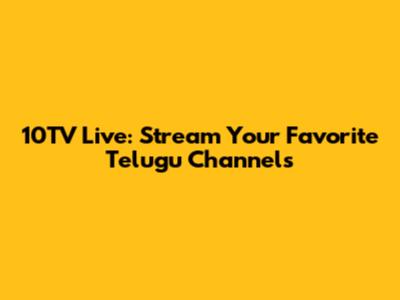 10TV Live: Stream Your Favorite Telugu Channels