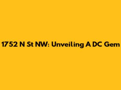 1752 N St NW: Unveiling A DC Gem
