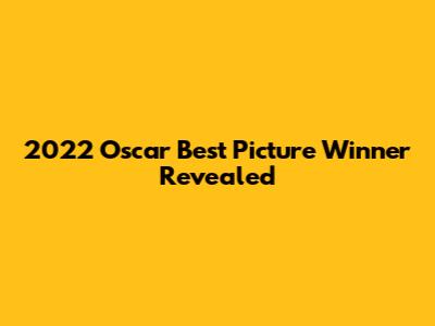 2022 Oscar Best Picture Winner Revealed