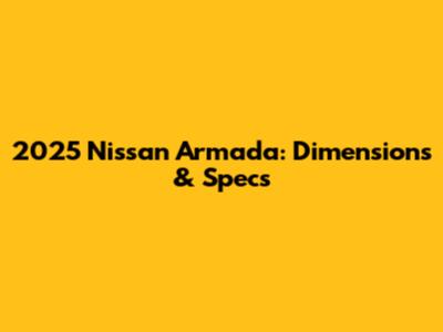 2025 Nissan Armada: Dimensions & Specs