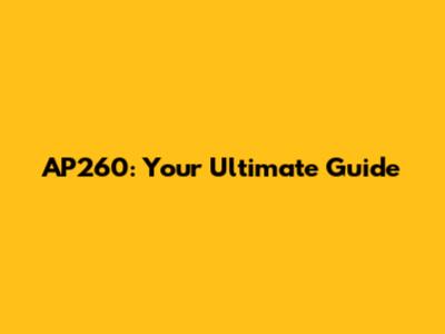 AP260: Your Ultimate Guide