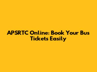 APSRTC Online: Book Your Bus Tickets Easily