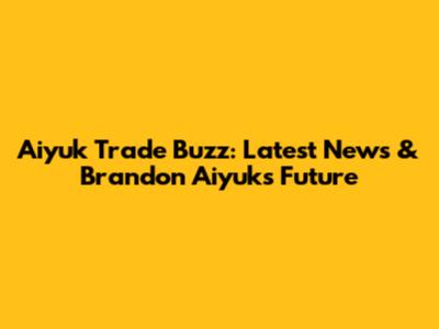 Aiyuk Trade Buzz: Latest News & Brandon Aiyuk's Future