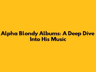 Alpha Blondy Albums: A Deep Dive Into His Music