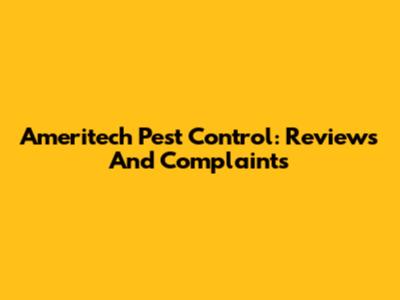 Ameritech Pest Control: Reviews And Complaints