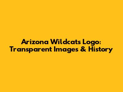 Arizona Wildcats Logo: Transparent Images & History