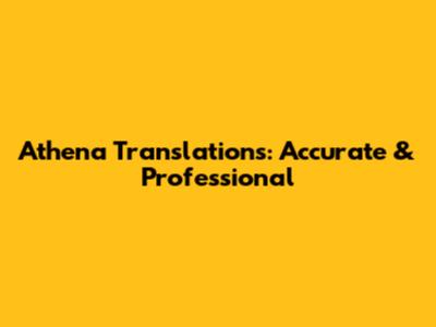 Athena Translations: Accurate & Professional
