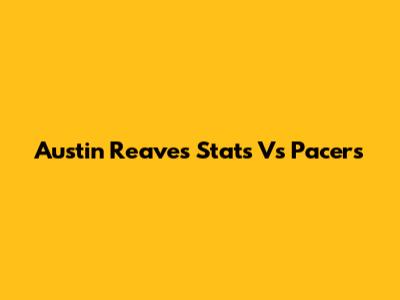 Austin Reaves Stats Vs Pacers