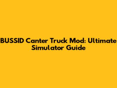 BUSSID Canter Truck Mod: Ultimate Simulator Guide