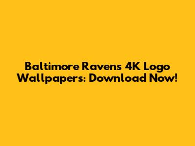 Baltimore Ravens 4K Logo Wallpapers: Download Now!