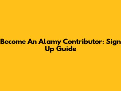 Become An Alamy Contributor: Sign Up Guide