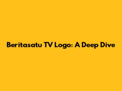 Beritasatu TV Logo: A Deep Dive