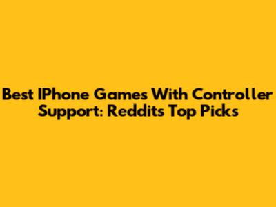 Best IPhone Games With Controller Support: Reddit's Top Picks