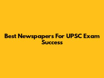 Best Newspapers For UPSC Exam Success