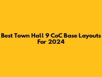 Best Town Hall 9 CoC Base Layouts For 2024