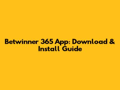 Betwinner 365 App: Download & Install Guide