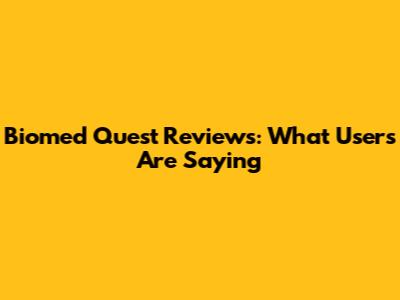 Biomed Quest Reviews: What Users Are Saying