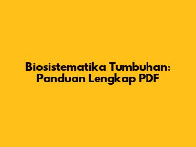 Biosistematika Tumbuhan: Panduan Lengkap PDF