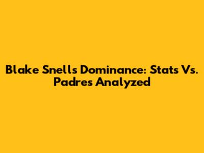 Blake Snell's Dominance: Stats Vs. Padres Analyzed