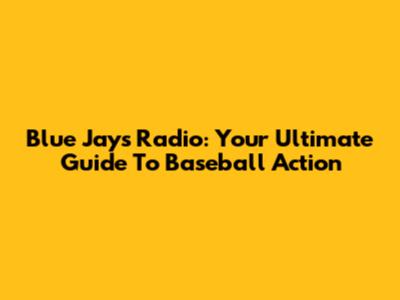 Blue Jays Radio: Your Ultimate Guide To Baseball Action