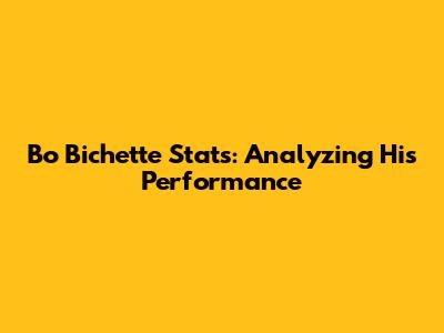 Bo Bichette Stats: Analyzing His Performance