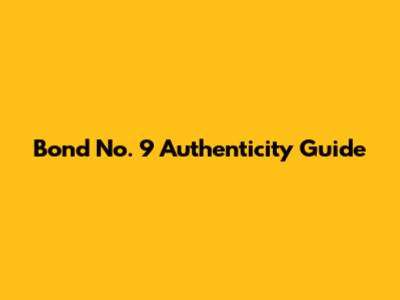 Bond No. 9 Authenticity Guide