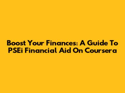 Boost Your Finances: A Guide To PSEi Financial Aid On Coursera