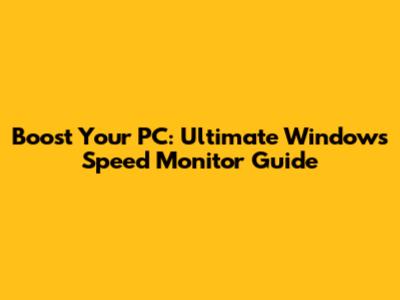 Boost Your PC: Ultimate Windows Speed Monitor Guide
