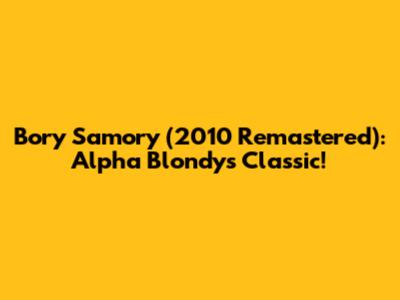 Bory Samory (2010 Remastered): Alpha Blondy's Classic!