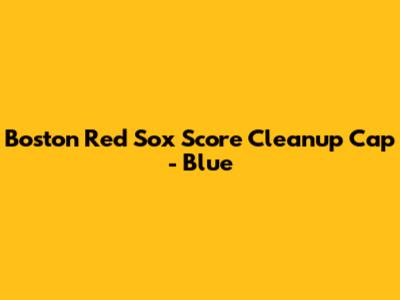 Boston Red Sox Score Cleanup Cap - Blue