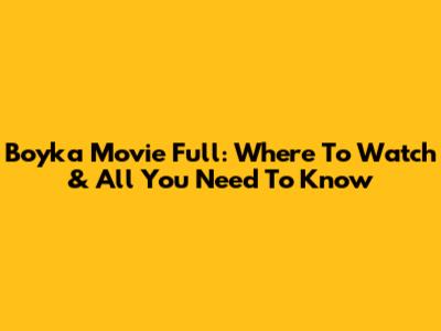 Boyka Movie Full: Where To Watch & All You Need To Know