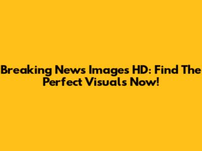 Breaking News Images HD: Find The Perfect Visuals Now!
