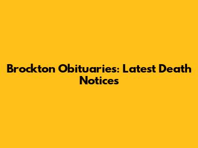 Brockton Obituaries: Latest Death Notices