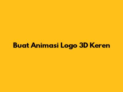 Buat Animasi Logo 3D Keren