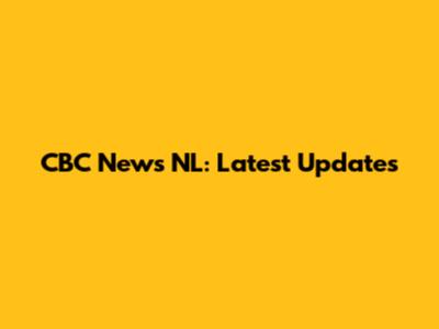 CBC News NL: Latest Updates