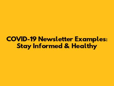 COVID-19 Newsletter Examples: Stay Informed & Healthy