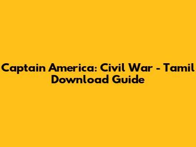 Captain America: Civil War - Tamil Download Guide