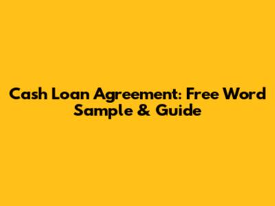 Cash Loan Agreement: Free Word Sample & Guide