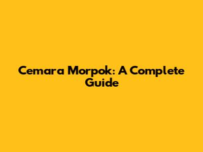 Cemara Morpok: A Complete Guide