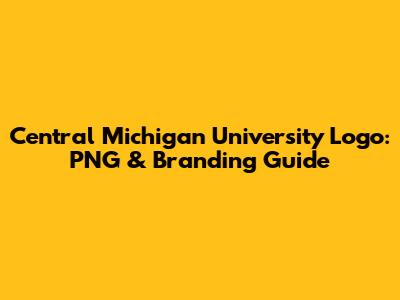 Central Michigan University Logo: PNG & Branding Guide