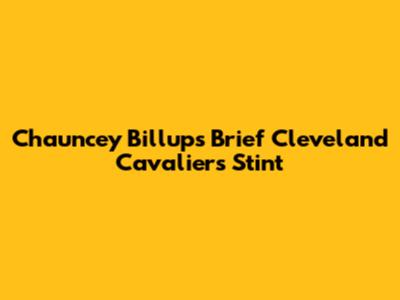 Chauncey Billups' Brief Cleveland Cavaliers Stint