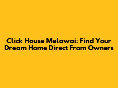 Click House Melawai: Find Your Dream Home Direct From Owners