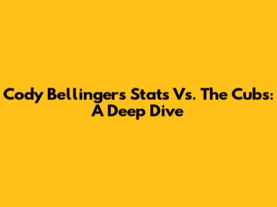 Cody Bellinger's Stats Vs. The Cubs: A Deep Dive