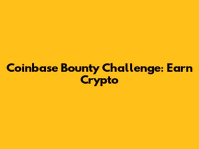 Coinbase Bounty Challenge: Earn Crypto