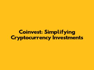 Coinvest: Simplifying Cryptocurrency Investments