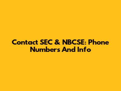 Contact SEC & NBCSE: Phone Numbers And Info