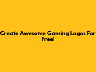 Create Awesome Gaming Logos For Free!
