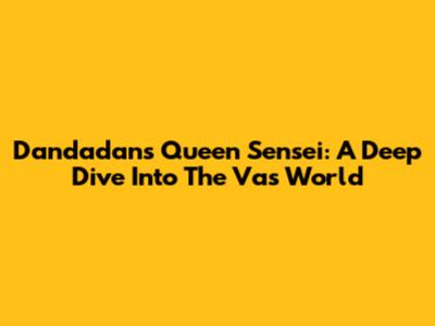 Dandadan's Queen Sensei: A Deep Dive Into The Va's World