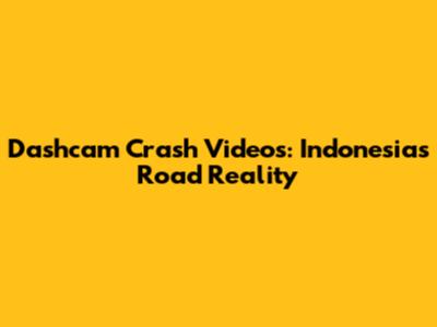 Dashcam Crash Videos: Indonesia's Road Reality